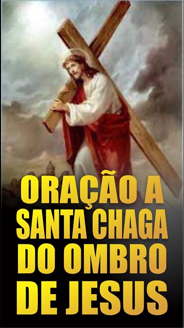 Chaga de Cristo: Oração a chaga do ombro de Jesus