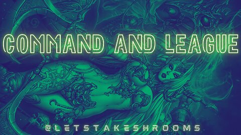 CoMManD and League!!!!!!