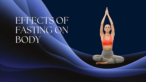 Effects of Fasting on Body