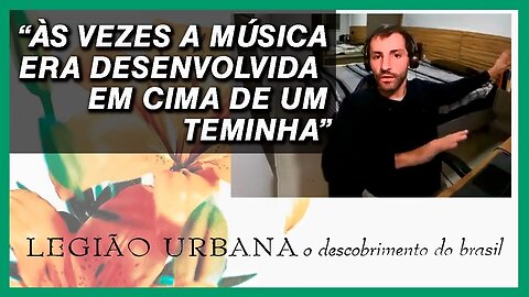 Curiosidades na pré produção de O Descobrimento do Brasil da Legião Urbana | @julioettore