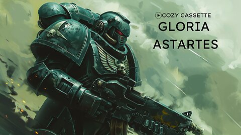 Gloria Astartes | Warhammer Music | Gym, Gaming, Writing |