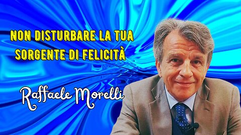 Come non disturbare la tua sorgente interiore di felicità secondo Morelli
