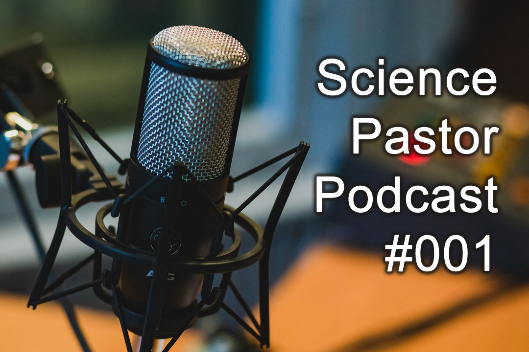 Are Science & Christianity Compatible? - Science Pastor #001