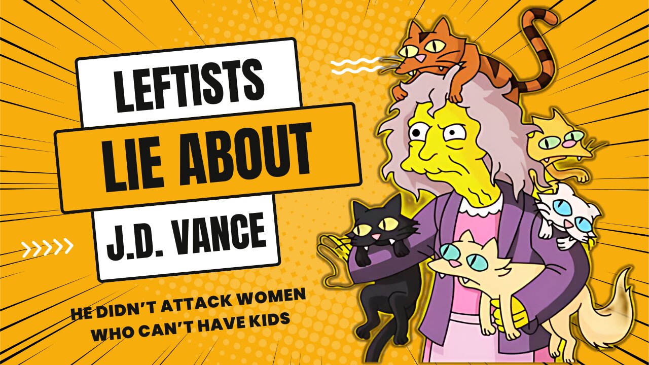 Everyone Is LYING About J.D. Vance's Childless 'Cat Lady' Comments