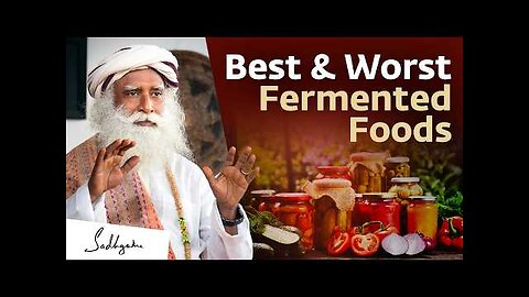 The Best & Worst Fermented Foods for Your Gut Health | Sadhguru