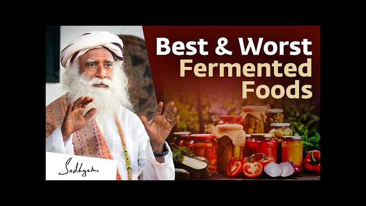 The Best & Worst Fermented Foods for Your Gut Health | Sadhguru
