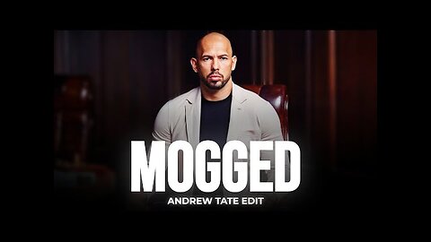 MOGGED - Andrew Tate Edit