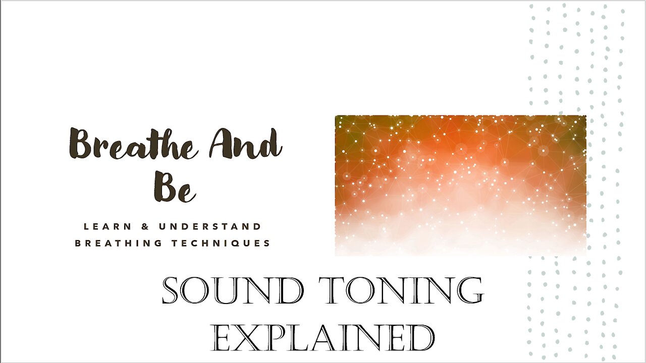 Sound Toning Explained - Learn and Understand Breathing Techniques