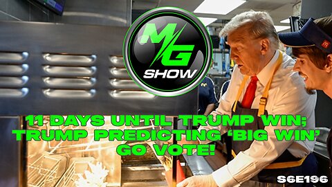 11 Days Until Trump Win; Trump Predicting ‘BIG WIN’ Go Vote!