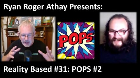 Reality Based #31: POPS #2