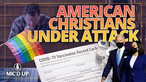 FREE Mic'd Up — American Christians Under Attack