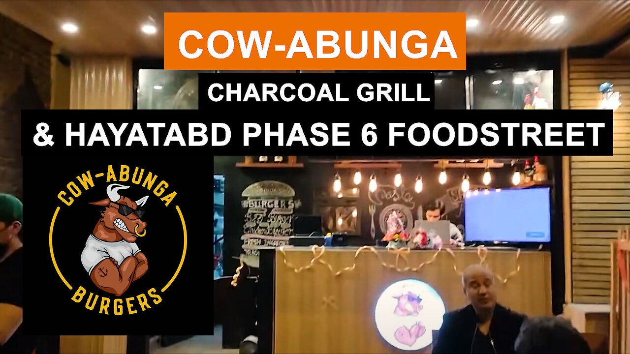 "Cowabunga" Charcoal Grill & Hayatabad Phase 6 Food Street.
