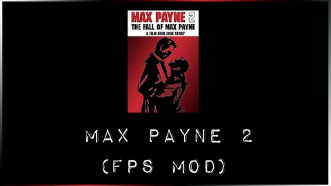 Max Payne 2 (FPS mod) {Part 6}