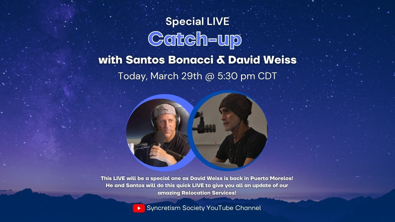 SYNCRETISM SOCIETY - Catch up with Santos Bonacci and David Weiss - REPLAY [Mar 29, 2022]