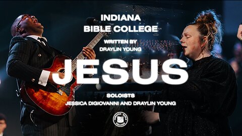 ✨💥JESUS (ft. Draylin Young & Jessica DiGiovanni) | Indiana Bible College Choir Classics✝🎊