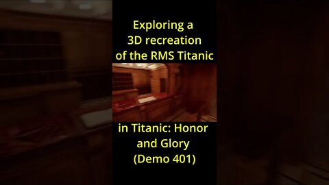 Exploring a 3D recreation of the RMS Titanic in Titanic Honor and Glory Demo 401