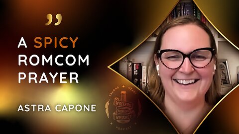 A spicy romcom prayer | Astra Capone with William R. Hincy