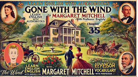 Learn English Audiobooks "Gone With The Wind" Chapter 35 (Advanced English Vocabulary)