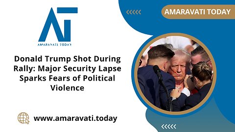 Donald Trump Shot During Rally Major Security Lapse Sparks Fears of Political Violence