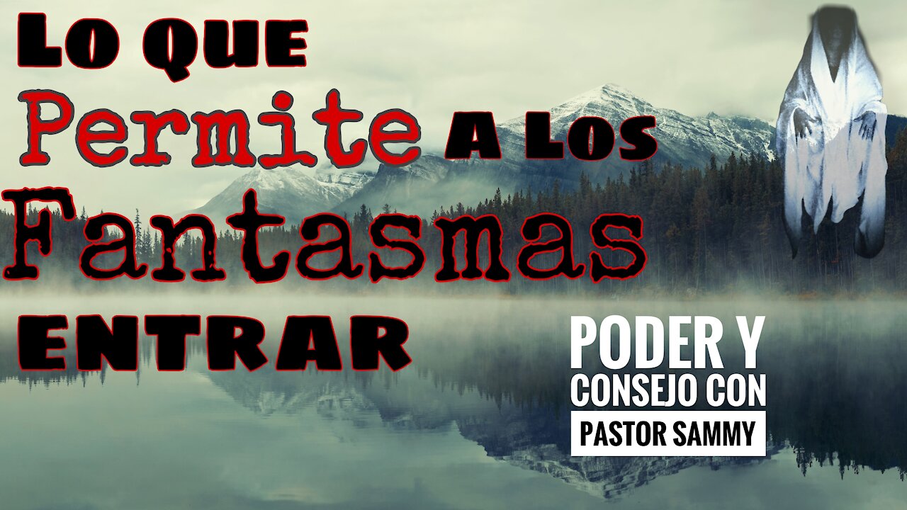 5 Cosas que Atraen a los Fantasmas por el Pastor Sammy Salazar