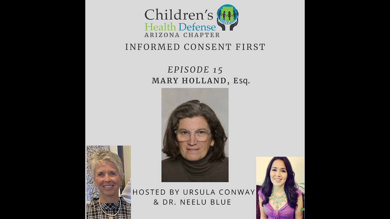 11/05/24 INFORMED CONSENT FIRST - Episode 15: Mary Holland Esq.