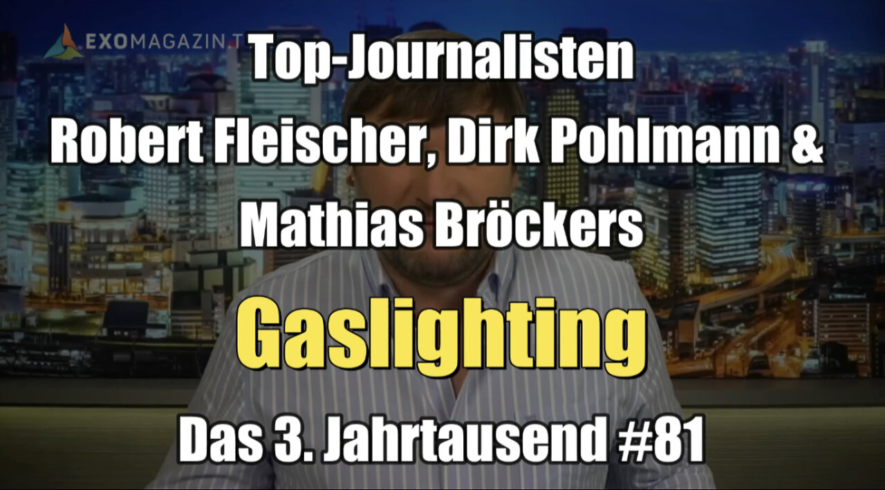 Gaslighting - Das 3. Jahrtausend #81 (ExoMagazinTV I 28.07.2022)