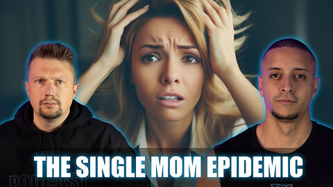 The STRUGGLES of Single Mom's - Why Women NEED a MAN...