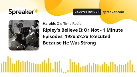 Ripley's Believe It Or Not - 1 Minute Episodes 19xx.xx.xx Executed Because He Was Strong