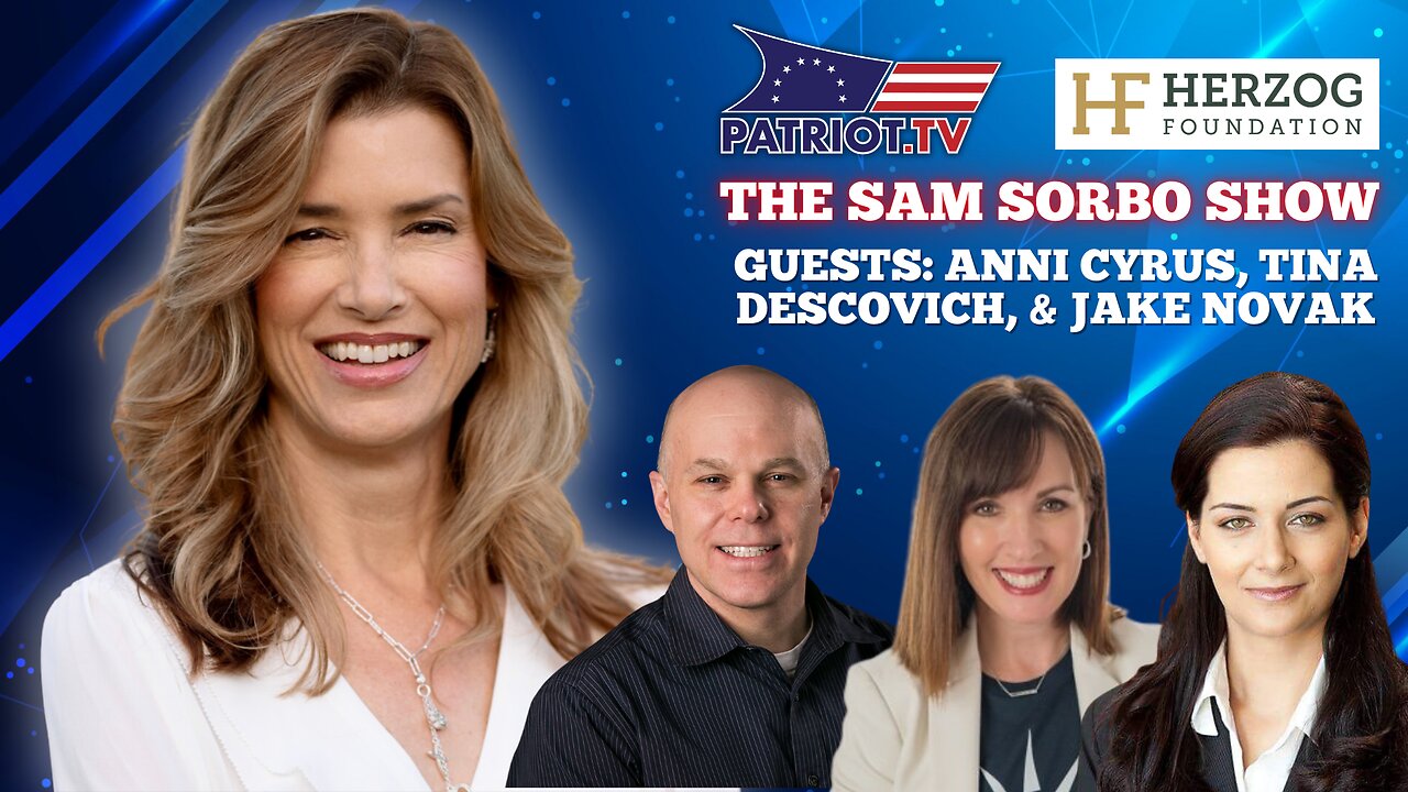 The Sam Sorbo Show with Anni Cyrus, Tina Descovich & Jake Novak