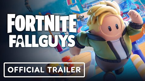 Fortnite x Fall Guys - Official Collaboration Launch Trailer