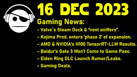 Gaming News | Vent Sniffers | KP Phase 2 | AMD vs NVidia | BG 3 | Elden Ring DLC | 16 DEC 2023