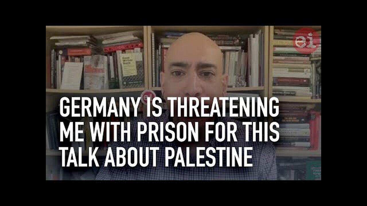 Germany is threatening me with prison for this talk about Palestine