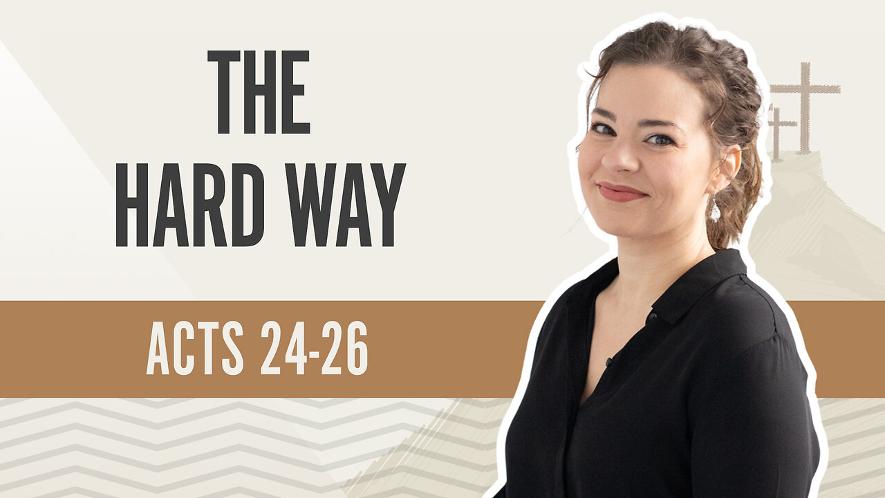 Bible Discovery, Acts 24-26 | The Hard Way – November 5, 2024