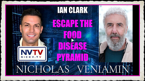 Ian Clark Discusses Escaping The Food Disease Pyramid with Nicholas Veniamin