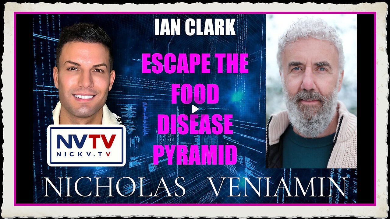 Ian Clark Discusses Escaping The Food Disease Pyramid with Nicholas Veniamin