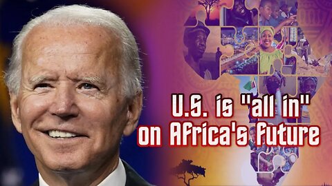 Biden Pledges $55 Billion To Africa Over The Next Three Years