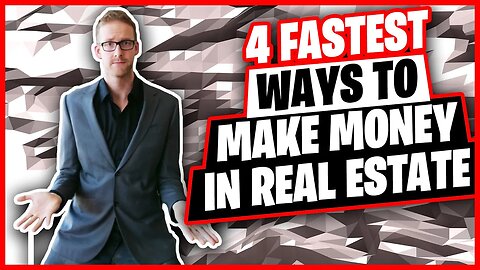 The 4 Fastest Ways To Make Money in Real Estate