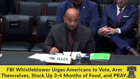FBI Whistleblower Urges Americans to Vote, Arm Themselves, Stock Up 3-4 Months of Food, and PRAY