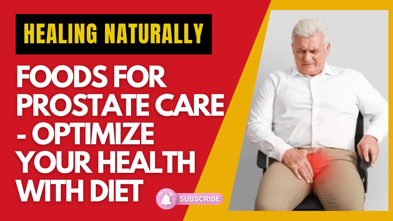 Healing Naturally: Foods for Prostate Care - Optimize Your Health with Diet