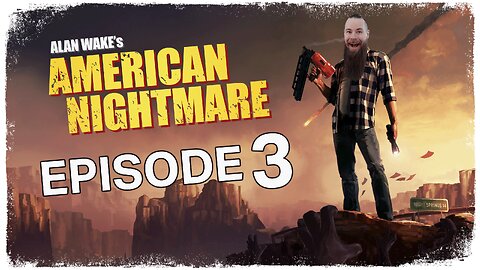Alan Wake's American Nightmare // Episode 3 // NIGHTMARE AT THE MOVIES // Gameplay Walkthrough