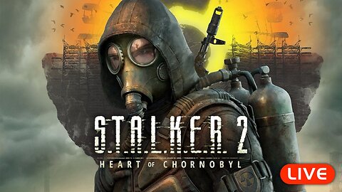 🔴LIVE - Stalker 2 - A Brand NEW FPS Experience!