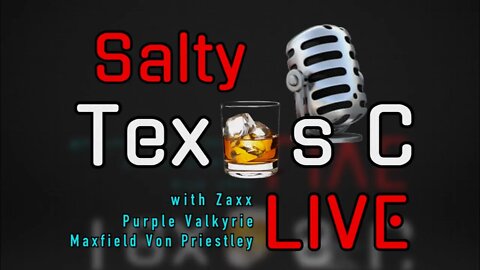 Salty Texas C LIVE: w/ Purple Valkyrie, Maxfield Von Priestley, Zaxx & More!