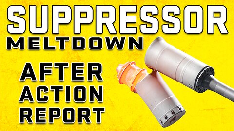 3 Suppressor Meltdown: After Action Report (PART 2)