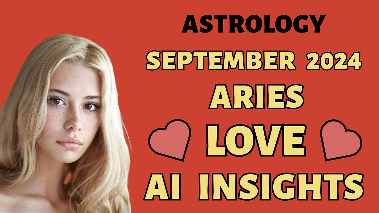 AI Reveals Aries Love Compatibility: September 2024 Zodiac Insights