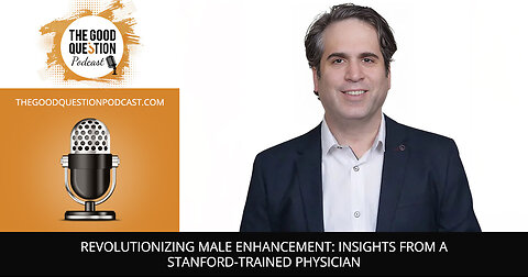💡 Revolutionizing Male Enhancement: Insights From A Stanford-Trained Physician 🩺