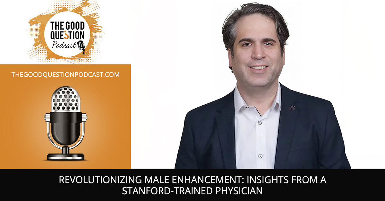 💡 Revolutionizing Male Enhancement: Insights From A Stanford-Trained Physician 🩺