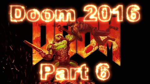 Doom 2016 Gameplay Part 6