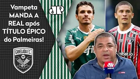 "Cara, VENDO o Palmeiras SER CAMPEÃO sobre o São Paulo, eu..." Vampeta MANDA A REAL após TÍTULO!
