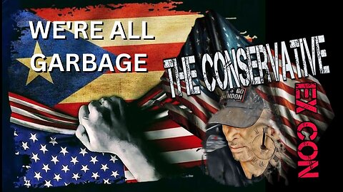 We're All Garbage
