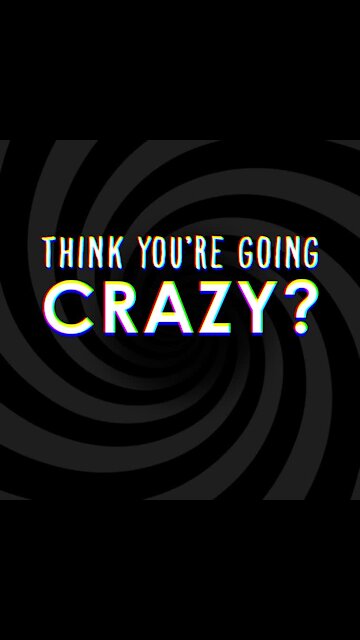 Think you're going crazy [GMG Originals]